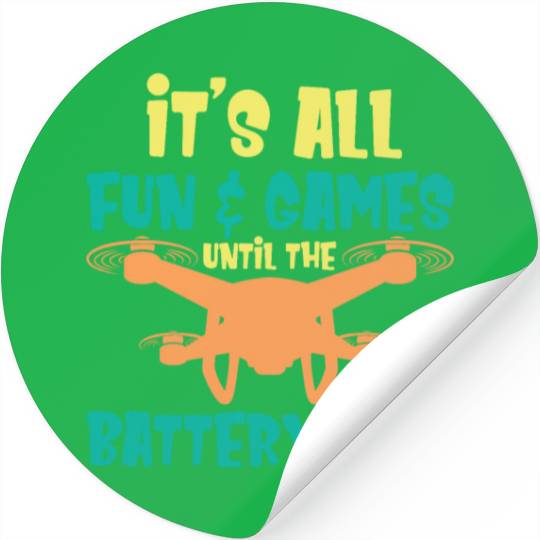 Drone Pilot It's All Fun Until The Battery Dies Qu Stickers