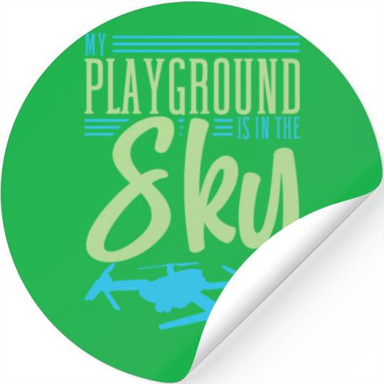 Drone Pilot My Playground Is My Sky Quadrocopter Stickers