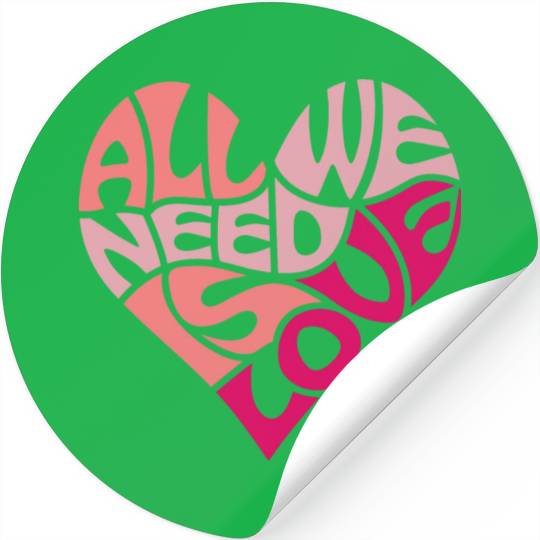 All we need is love Stickers