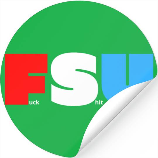 FSU Fuck Shit Up (in Red White Blue letters) Stickers