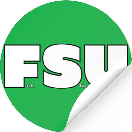 FSU Fuck Shit Up (Black Outlines) Stickers