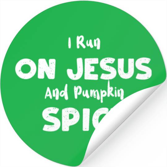 I Run On Jesus And Pumpkin Spice Stickers