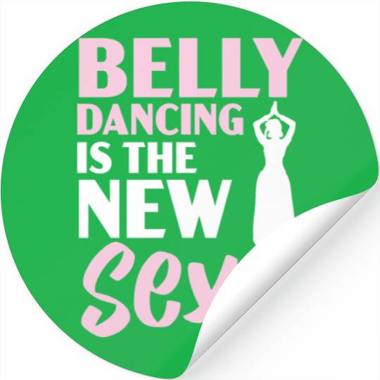 Belly Dancing Is The New Sexy Dance Belly Dancer Stickers