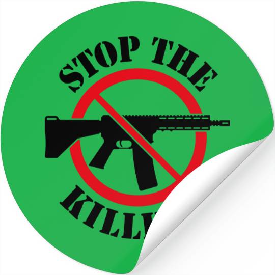 Stop The Killing! (Gun Reform / No Weapons / 2C) Stickers