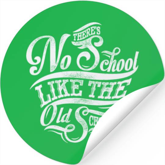 There's No School Like the Old School Stickers