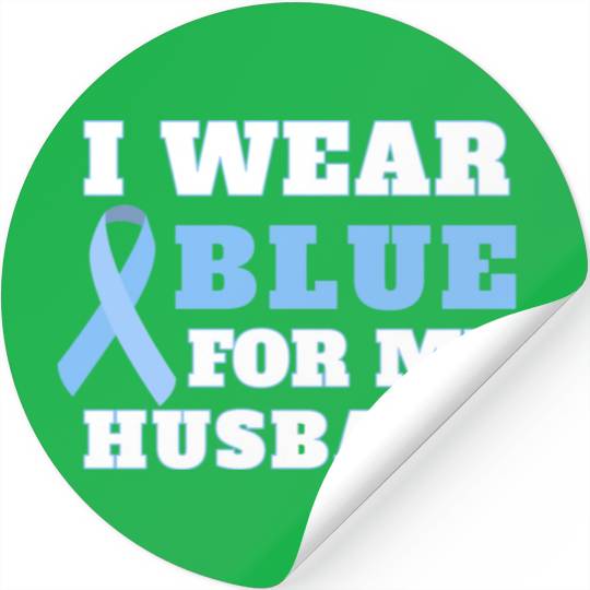 I Wear Blue For My Husband Prostate Cancer Awarene Stickers