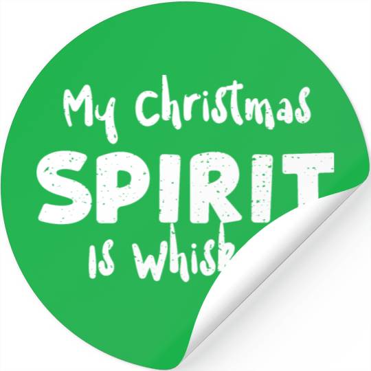 My Christmas Spirit Is Whiskey Stickers