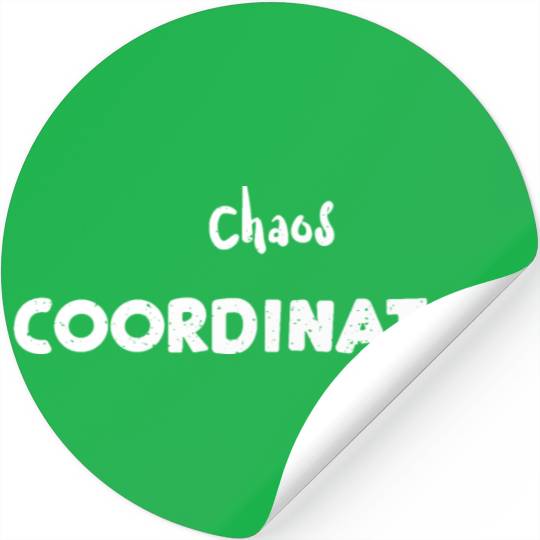 Chaos Coordinator - Teacher Stickers
