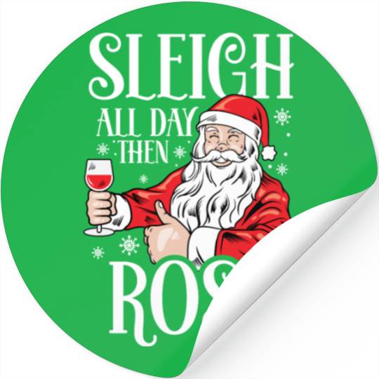 Christmas Sleigh All Day Then Rose Funny Santa Stickers
