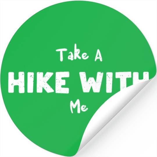 Take A Hike With Me - Hiking Stickers