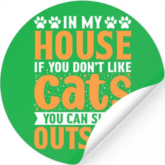 If You Don t Like Cats Mom Dad Cat Lover Kitty Stickers