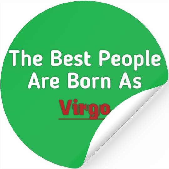 The Best People Are Born As Virgo Stickers