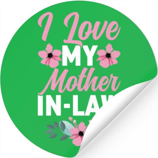 I Love My Mother-In-Law - Funny Daughter and Son Stickers