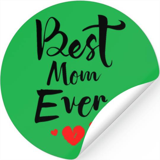 Best Mom Ever Funny design Classic Stickers