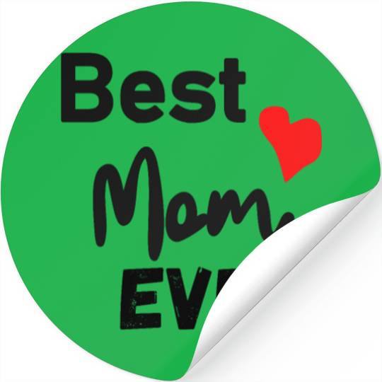 Best Mom Ever Funny design Classic Stickers