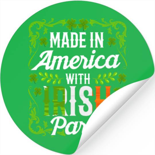 Made In America With Irish Parts Gaelic Ireland Stickers
