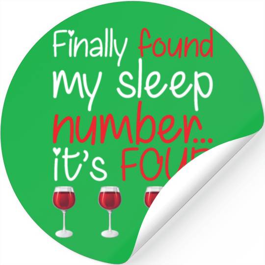 Finally Found My Sleep Number It's Four Funny Wine Stickers