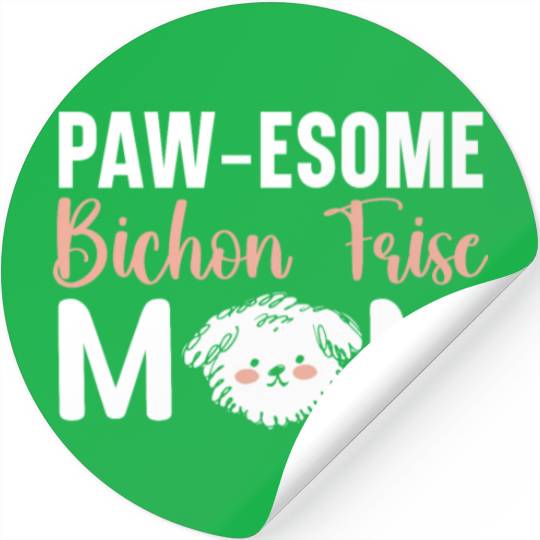 Pawesome Bichon Frise Mom Curly Hair Pup Puppy Stickers