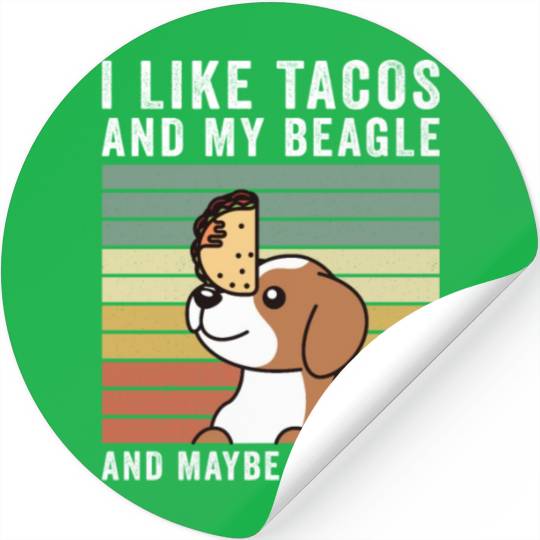 I Like Tacos And My Beagle And Maybe 3 People Stickers