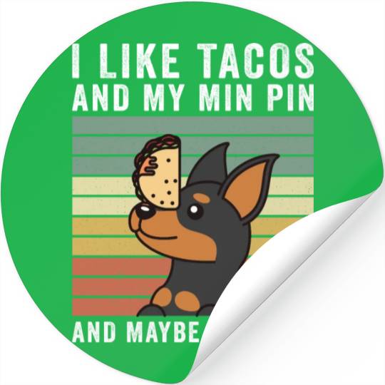 I Like Tacos And My Miniature Pinscher Stickers