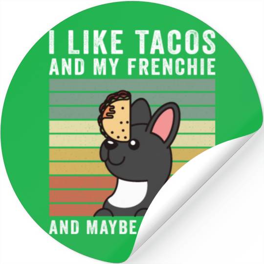 I Like Tacos And My French Bulldog Stickers