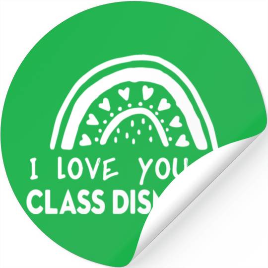 I Love You All Class Dismissed Stickers