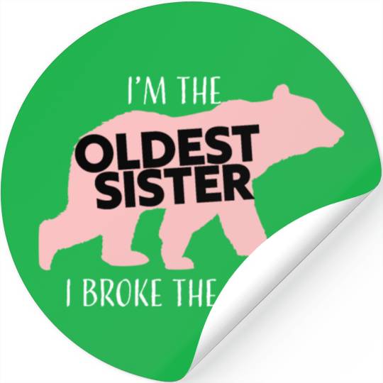 Oldest Sister Broke Rules Stickers