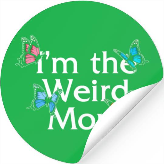 Mom Stickers, I'm The Weird Mom Stickers, Mother's Day