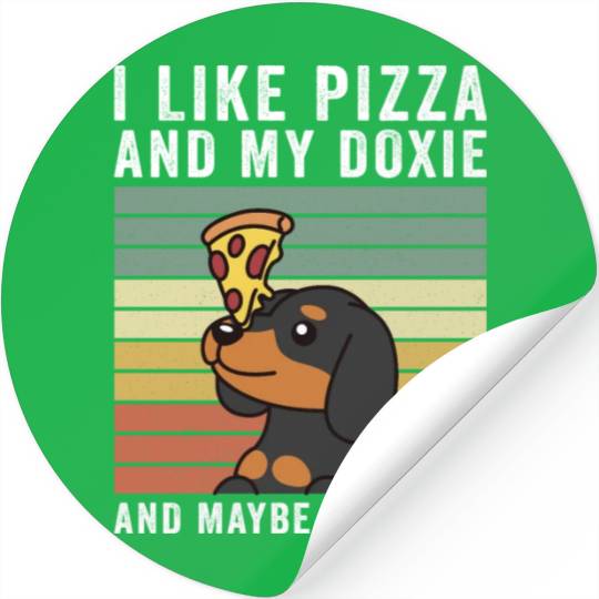 I Like Pizza And My Dachshund And Maybe 3 People Stickers