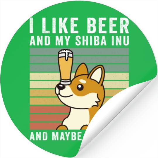 I Like Beer And My Shiba Inu And Maybe 3 People Stickers