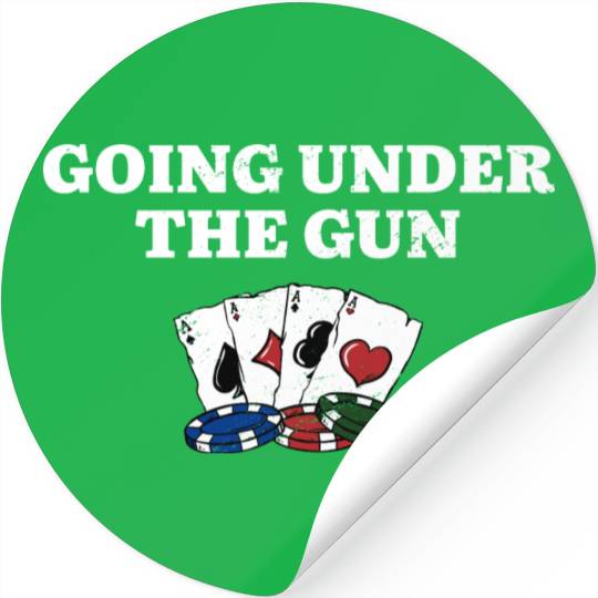 Going Under the Gun Gambler Poker Gambling Poker Stickers