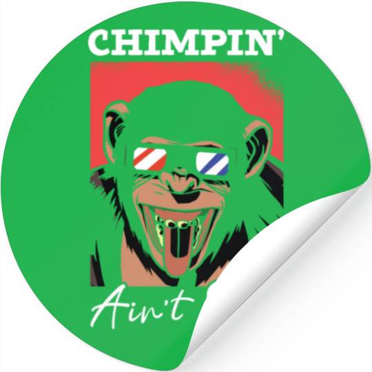 Chimpin' Ain't Easy Monkey Zookeeper Chimpanzee Stickers