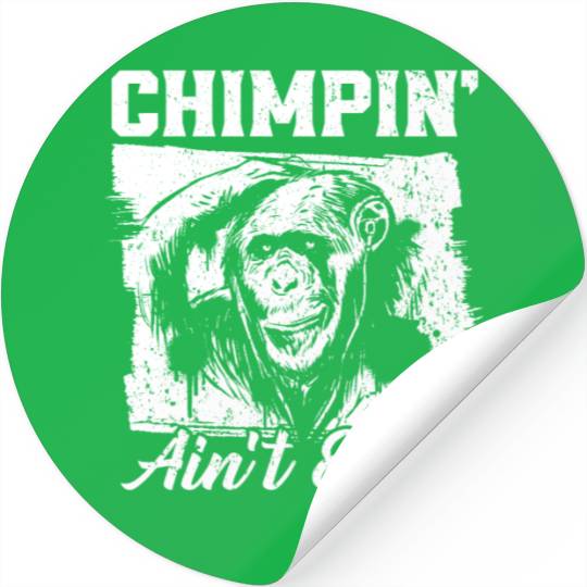 Chimpin' Ain't Easy Monkey Zookeeper Chimpanzee Stickers