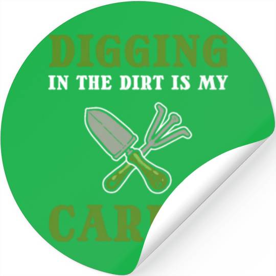 Digging in the Dirt Is My Cardio Gardening Plants Stickers