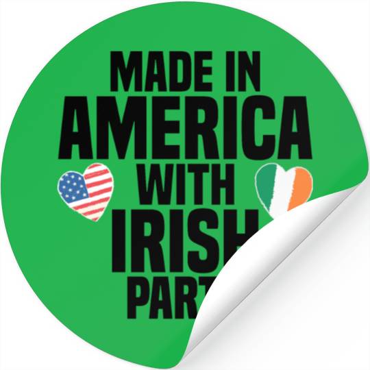MADE IN AMERICA WITH IRISH PARTS Stickers