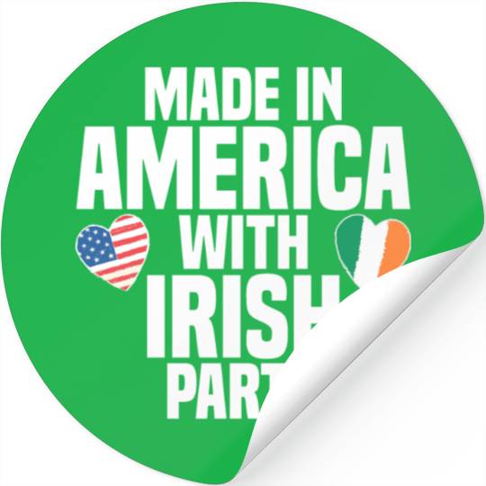 MADE IN AMERICA WITH IRISH PARTS Stickers