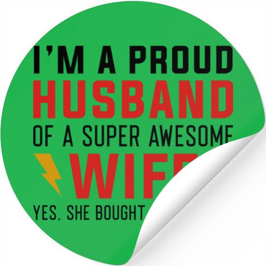 I’m A Proud Husband Of A Super Awesome Wife Stickers