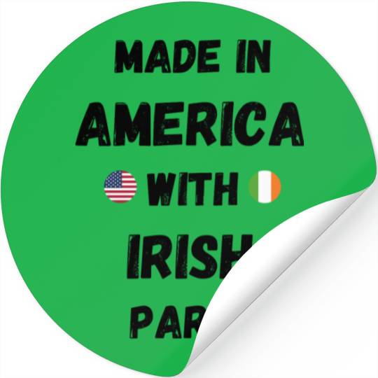 MADE IN AMERICA WITH IRISH PARTS Stickers