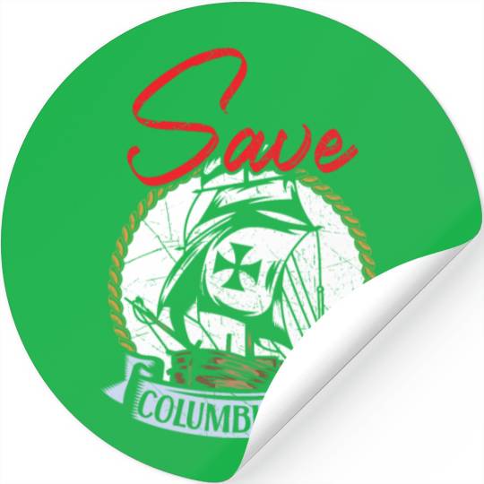 Save Columbus Day Christopher Columbus Navigator Stickers