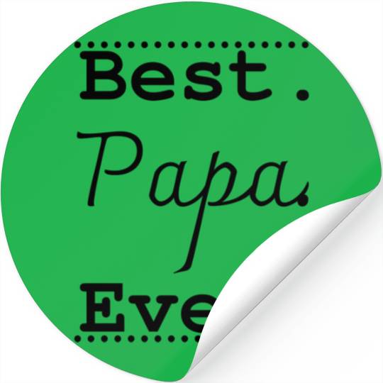 Best Papa Ever , Dad Best Dad Ever Stickers