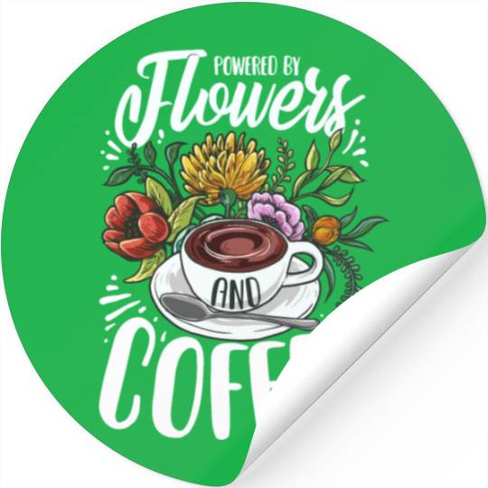 Powered By Flowers And Coffee Crazy Flower Lady Stickers