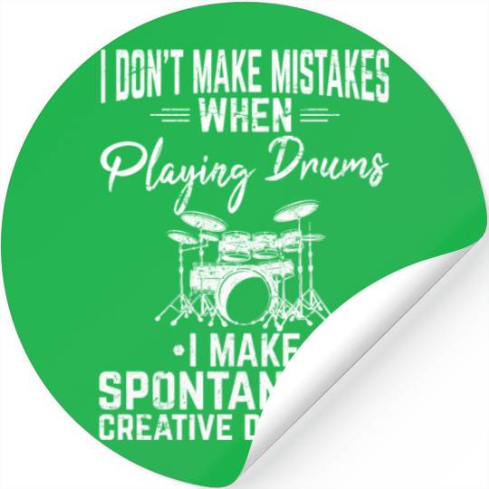 I Don't Make Mistakes Funny Drummer Percussion Dru Stickers