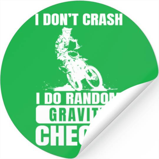 Motocross Don't Crash I Do Gravity Checks Stickers
