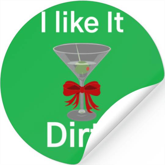 Martini Lover I Like It Dirty Martini Women Men Stickers