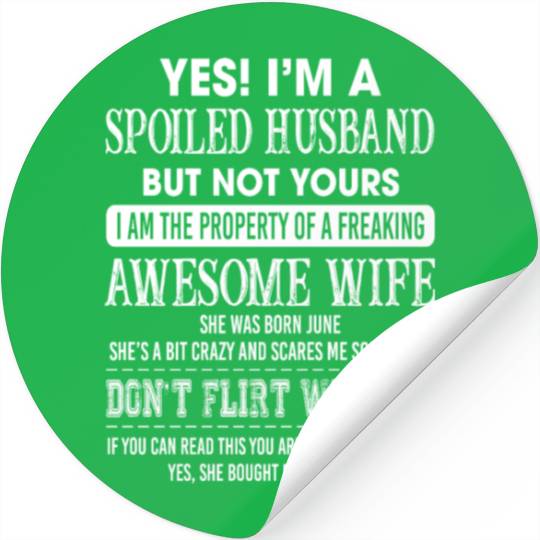 Yes I'm A Spoiled Husband Stickers