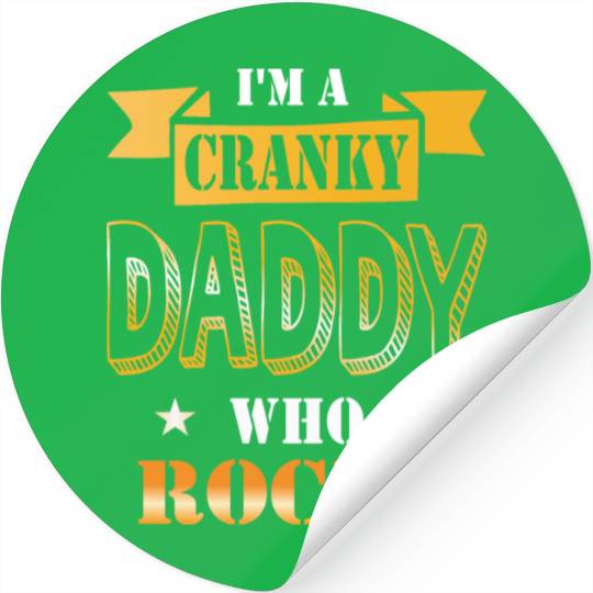 I'm a cranky daddy who rocks gift idea humor Stickers