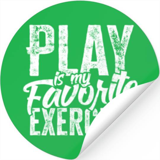 Play Is My Favorite Exercise - disorder Stickers