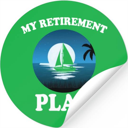 Great Retirement Plan Sailing Stickers
