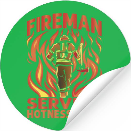 Fireman Serving Hotness Daily - Funny Firefighters Stickers