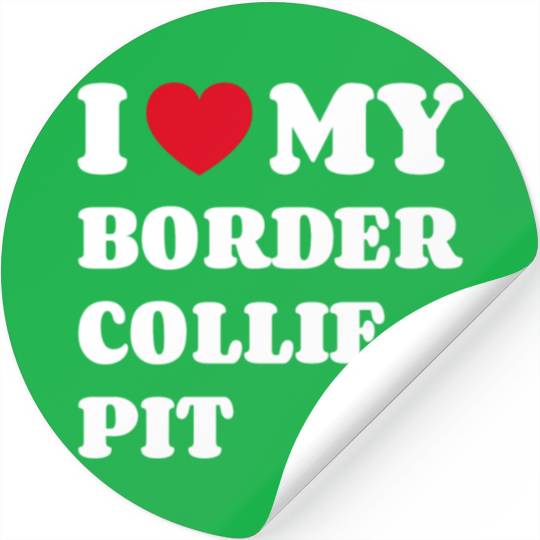 I Love My Border Collie Pit Stickers